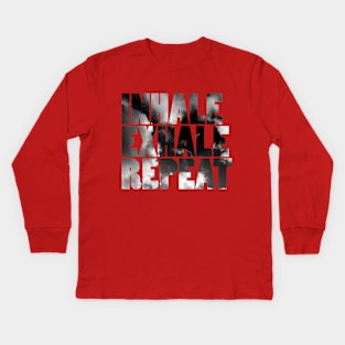 Inhale Exhale Repeat Kids Long Sleeve T-Shirt